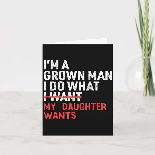 Carte Funny Dad Father I'm A Grown Man I Do What My Daug (Devant)
