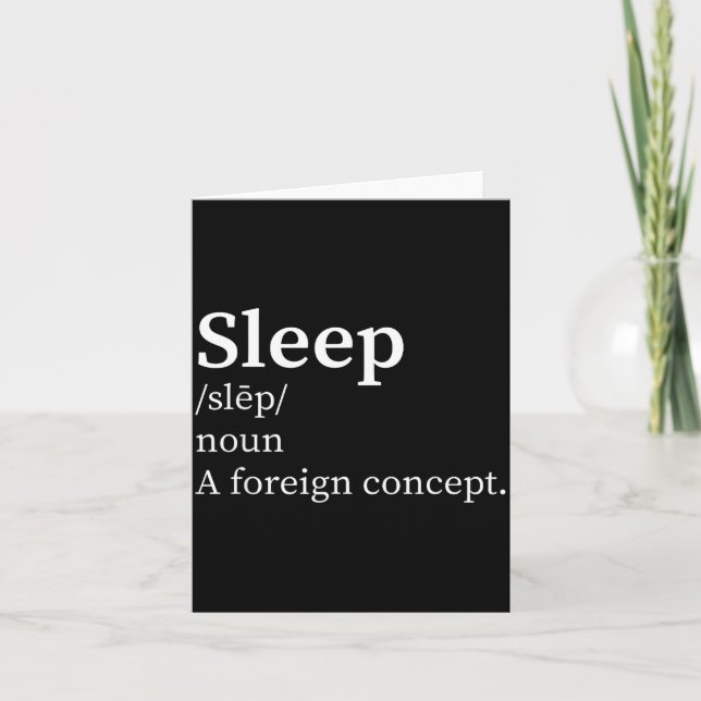 Carte Funny Definition Sleep A Foreign Concept New Paren (Devant)