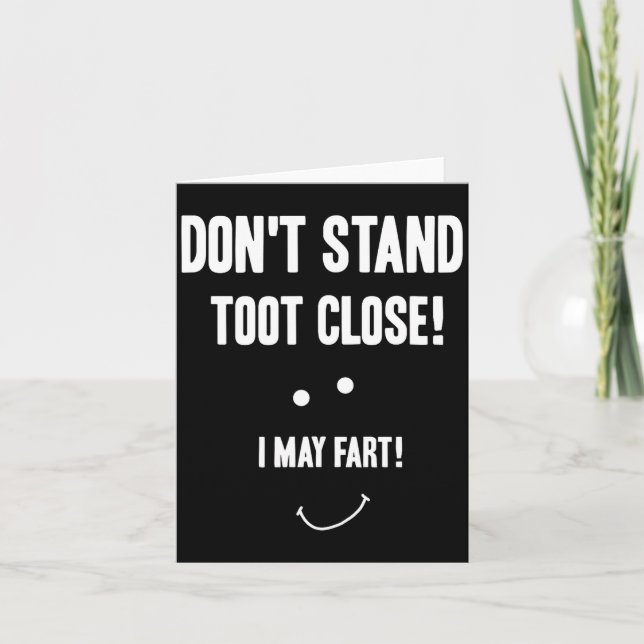 Carte Funny Fart Don't Stand Toot Close I May Fart  (Devant)