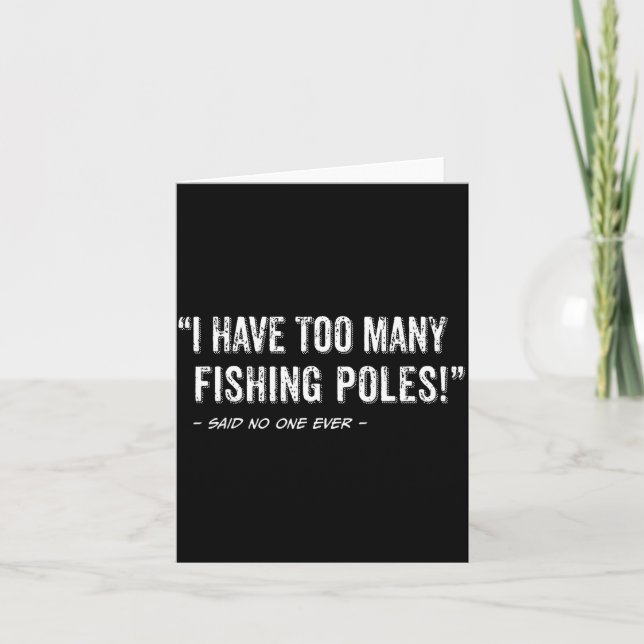 Carte Funny Fisherman Quote I Have Too Many Fishing Les  (Devant)