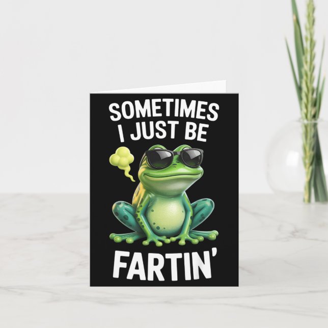 Carte Funny Frog - Sometimes I Just Be Fartin'  (Devant)