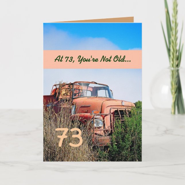 Carte FUNNY Happy 73ème anniversaire - Camion Orange Vin (Devant)