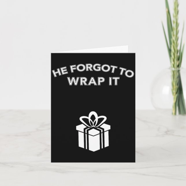 Carte Funny He Forgot To Wrap It Christmas Pregnancy Wom (Devant)