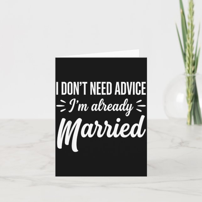 Carte Funny Married Saying No Advice Needed Husband Wife (Devant)