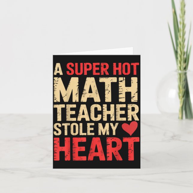 Carte Funny Math A Super Hot Math Teacher Stole My Heart (Devant)