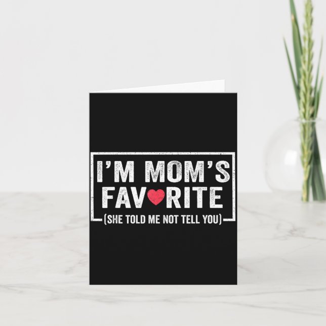Carte Funny Moms Favorite Child Son Daughter I'm Mom's F (Devant)