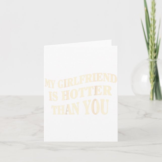 Carte Funny My Girlfriend Is Hotter Than You Sarcastic S (Devant)