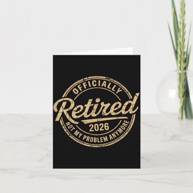 Carte Funny Retired 2026 Not My Problem Anymore Retireme (Devant)