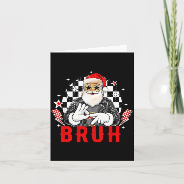 Carte Funny Santa, Bruh Christmas Funny Meme Gift Tee  (Devant)