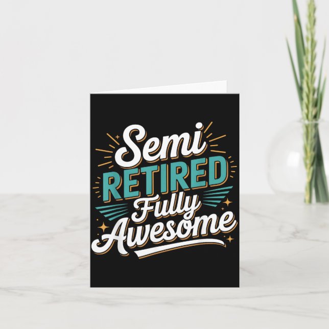 Carte Funny Semi Retired Designs For Fully Awesome Retir (Devant)