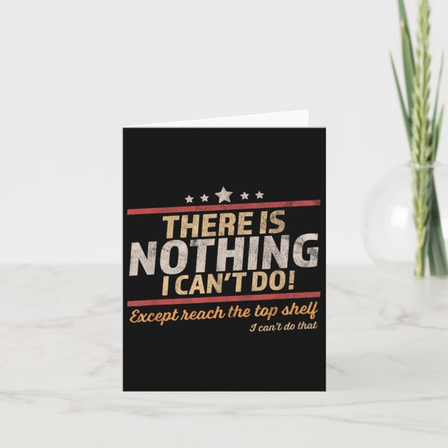 Carte Funny There Is Nothing I Can't Do Except Reach The (Devant)