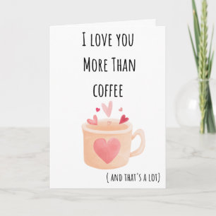 Carte Funny Valentine Je t'aime plus que le café plié