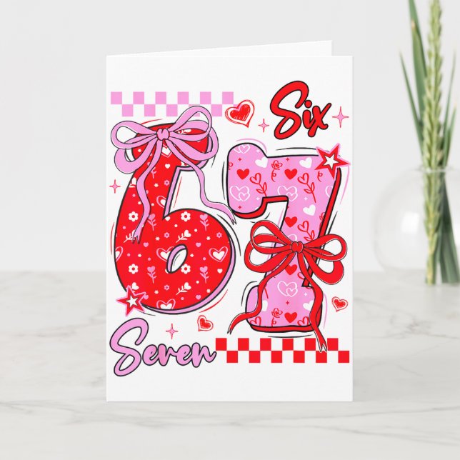 Carte Funny Valentine’s Day 67 Meme 6 7 Valentine Bow He (Devant)