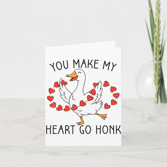 Carte Funny You Make My Heart Go Honk Silly Goose Valent (Devant)