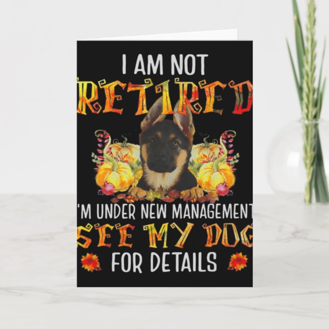 Carte German Shepherd I Am Not Retired I'm Under New Man (Devant)
