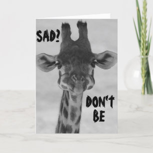 CARTE GIRAFFE SAY "DON'T BE SAD" BIRTHDAYS ARE FUN