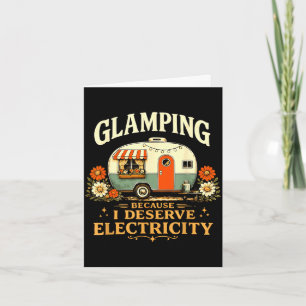Carte Glamping parce que mérite électricité drôle rétro