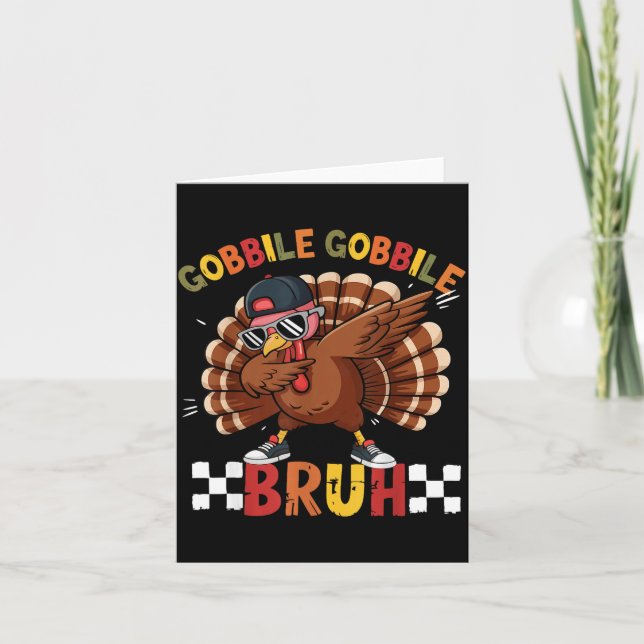 Carte Gobble Gobble Bruh Funny Thanksgiving Turkey Dab B (Devant)