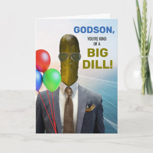 Carte Godson Funny Anniversaire Type de grande dill Pick
