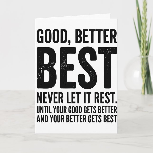 Carte Good Better Best Never Let It Rest funny quote (Devant)