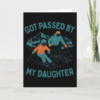 Carte Got Ped By My Daughter Funny Skiing Dad Winter Spo