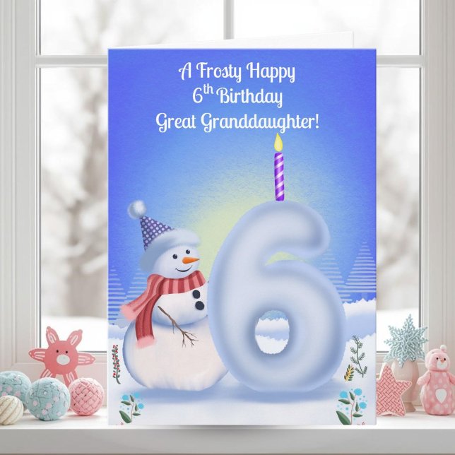 Carte Great Granddaughter 6th Birthday Snowman Snowy  (Créateur téléchargé)