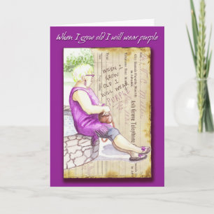 Carte Greeting Card: When I grow old I will wear purple