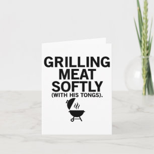 Carte Griller La Viande Doucement Avec Ses Tongs Drôle B