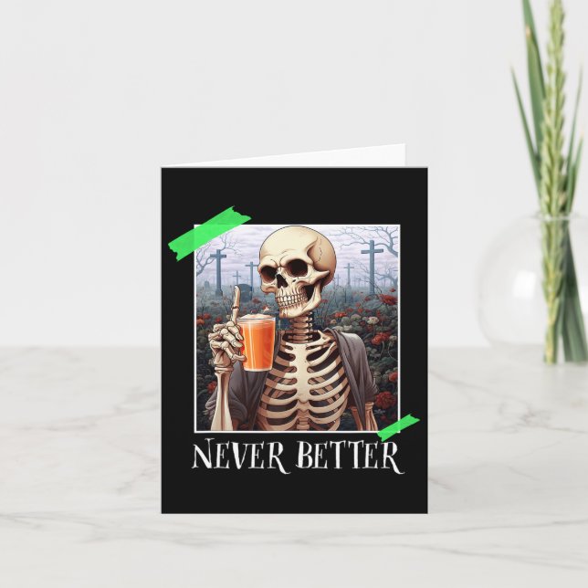 Carte Halloween jamais mieux Skeleton drôle Skull 1 (Devant)
