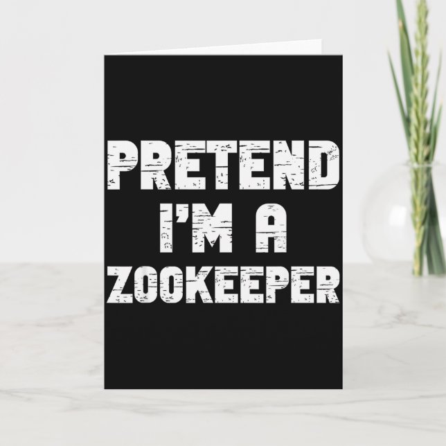 Carte Halloween Pretend I'm A Zookeeper Costume Lazy Zoo (Devant)