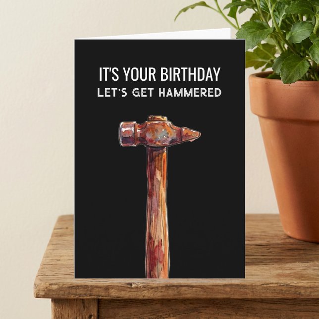 Carte Hammered Funny Rustic Hammer Male Birthday (Funny, Simple men's birthday card - Let's Get Hammered)
