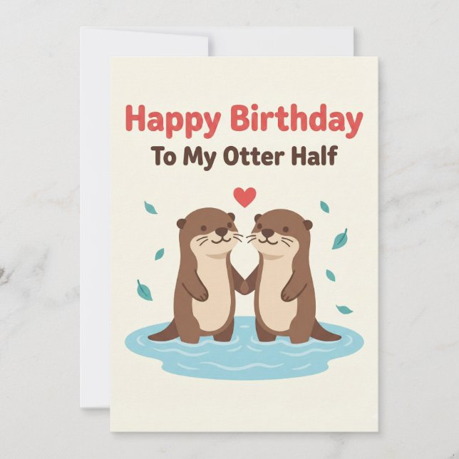 Carte Happy Birthday To My Otter Half Cards Him Her Gift (Devant)