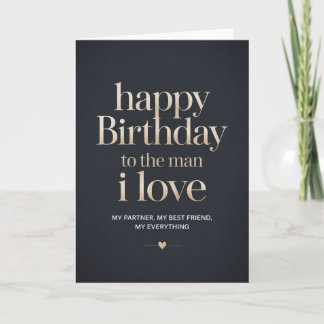Carte happy birthday to the man i love card