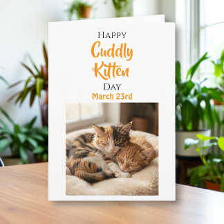 Carte Happy Cuddle Kitten Day - March 23rd