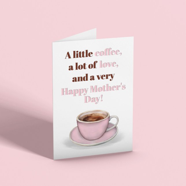 Carte Happy Mother's Day Pink Coffee Greeting  (Happy Mother's Day cute Coffee Cup Custom Greeting Card.)