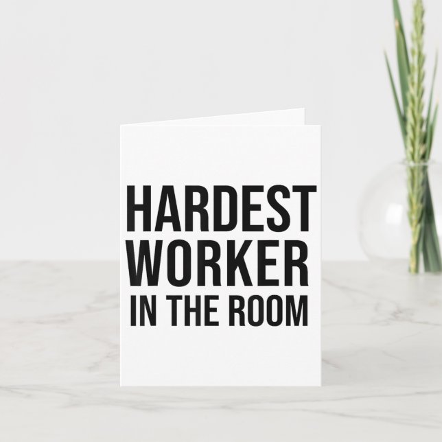 Carte Hardest Worker In The Room ,workout Motivation Shi (Devant)