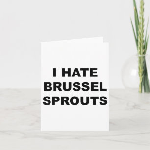 Carte Haut qui dit - Je déteste les choux de Bruxelles d