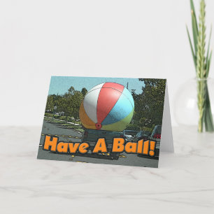 Carte Have A Ball !