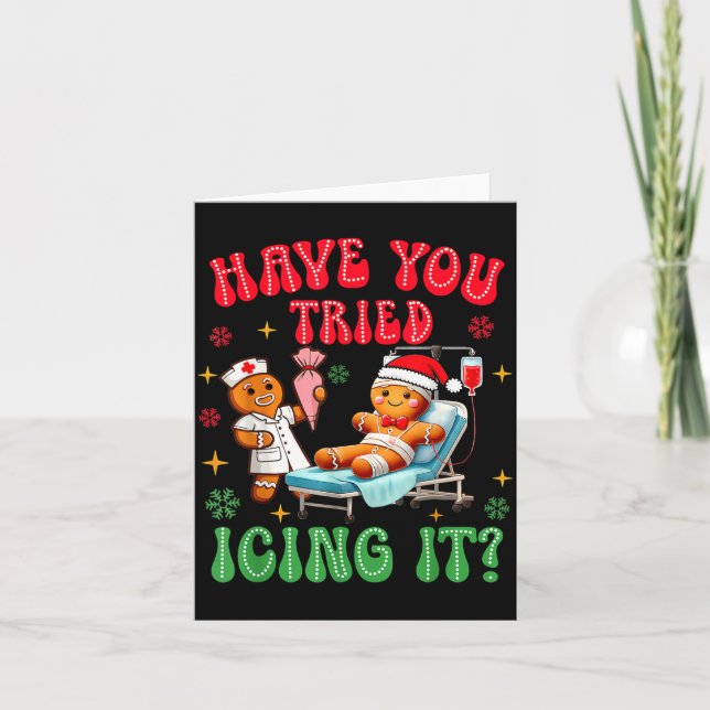 Carte Have You Tried Icings It Gingerbread Nurse Christm (Devant)