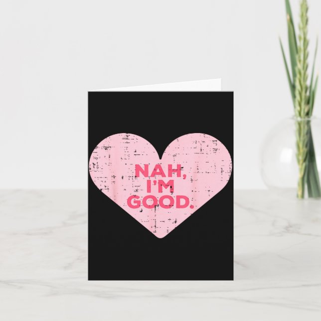 Carte Heart Nah Im Good Anti Valentines Day Single Aware (Devant)