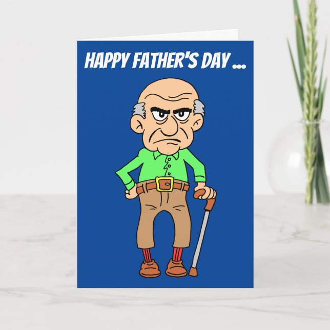 Carte Heureuse Fête des pères Tu Grumpy Vieux Homme (Devant)