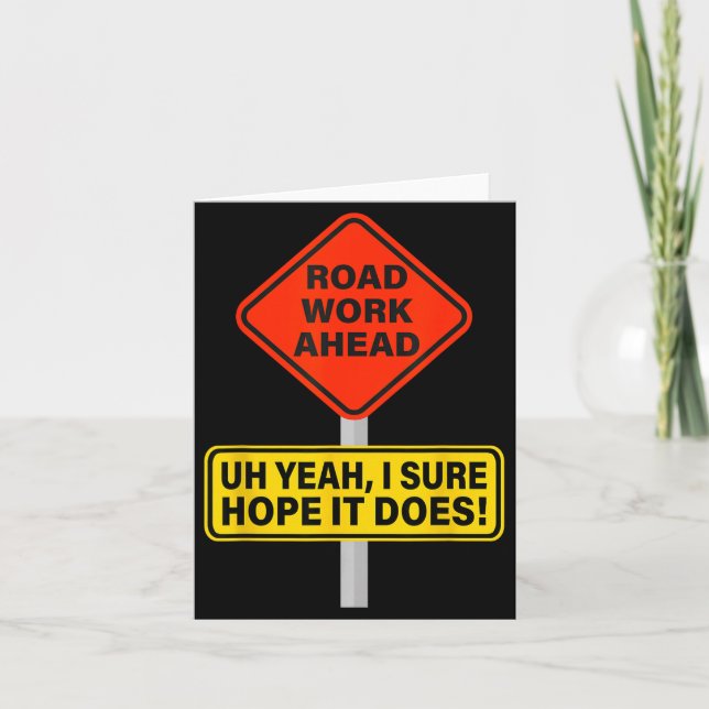Carte Hilarious It Vine Hope I Road Does Ahead Work Road (Devant)