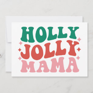 Carte Holly Jolly Mama - Fun Holiday Design