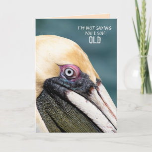 Carte Humour d'anniversaire de Pélican sur le vieillisse