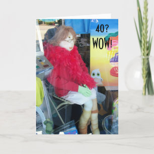 Carte HUMOUR DE STYLE MANNEQUIN POUR "40ème" ANNIVERSAIR
