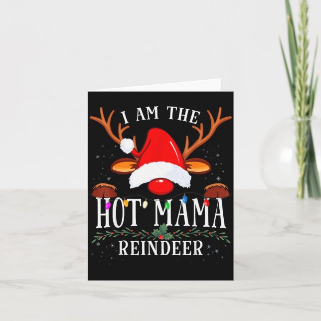 Carte I Am The Hot Mama Reindeer Christmas Family  (Devant)