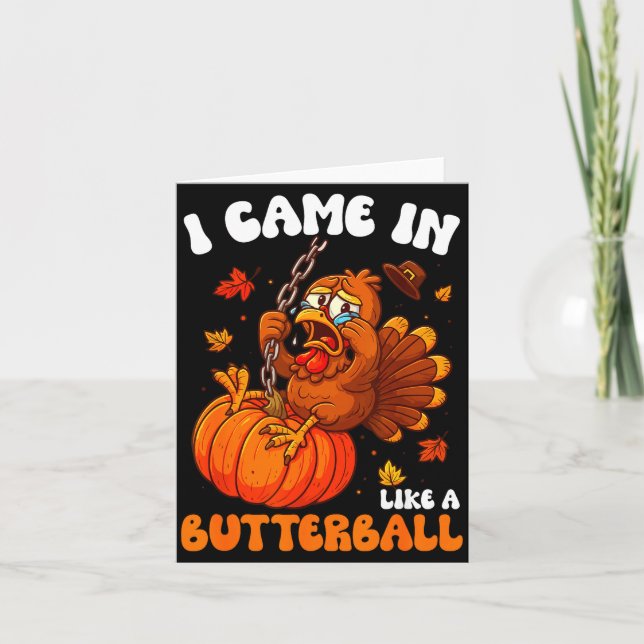Carte I Came In Like A Butterball Funny Happy Thanksgivi (Devant)