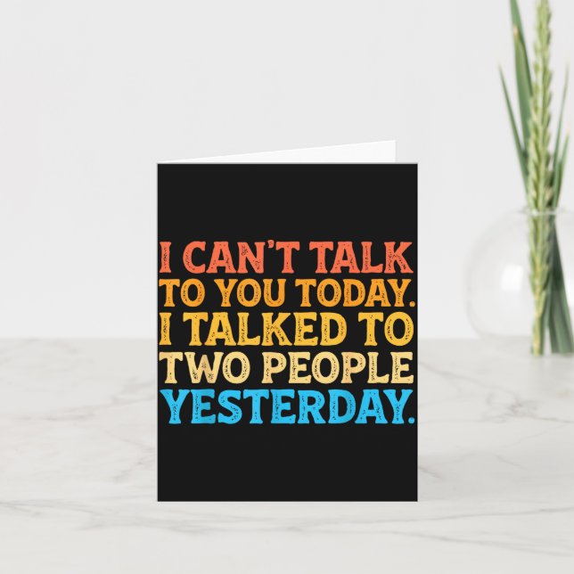 Carte I Can't Talk To You Today Funny Introvert Sarcasti (Devant)