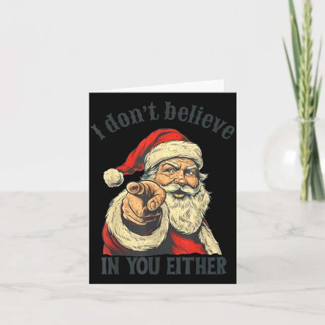 Carte I Don't Believe In You Either Santa  (Devant)