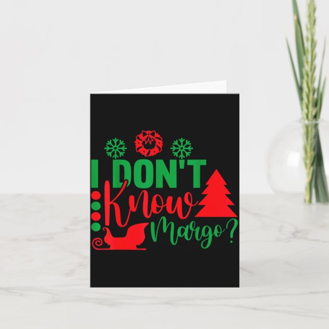 Carte I Don't Know-margo Ugly Sweater Funny Christmas Fo (Devant)
